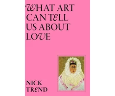 KNYGA Nick Trend What Art Can Tell Us About Love