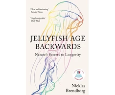 KNYGA Nicklas Brendborg Jellyfish Age Backwards, Nature's Secrets to Longevity