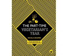 KNYGA Nicola Graimes Graimes Nicola Part-Time Vegetarian's Year: Four Seasons of Flexitarian Recipes