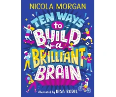 KNYGA Nicola Morgan Ten Ways to Build a Brilliant Brain