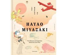 KNYGA Nicolas Rapold Worlds of Hayao Miyazaki, The Influences and Inspiration Behind the Iconic Films