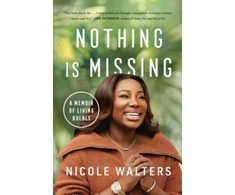 KNYGA Nicole Walters Nothing Is Missing, A Memoir of Living Boldly