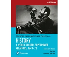 KNYGA Nigel Kelly Kelly Nigel Pearson Edexcel International GCSE (9-1) History: A World Divided: Superpower Relations, 1943–72 Student Book