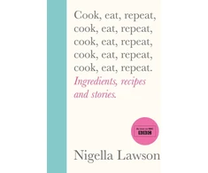 KNYGA Nigella Lawson Cook, Eat, Repeat, Ingredients, recipes and stories.