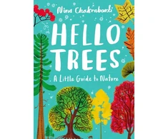 KNYGA Nina Chakrabarti Little Guides to Nature: Hello Trees