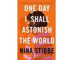 KNYGA Nina Stibbe One Day I Shall Astonish the World