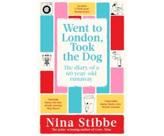 KNYGA Nina Stibbe Went to London, Took the Dog, The Diary of a 60-Year-Old Runaway