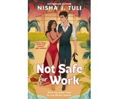 KNYGA Nisha J Tuli Not Safe For Work, A rivals-to-lovers romance by the bestselling author of the Artefacts of Ouranos Series