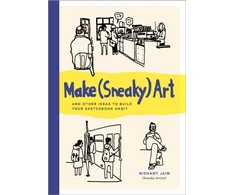 KNYGA Nishant Jain Make (Sneaky) Art, and other ideas to build your sketchbook habit