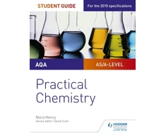KNYGA Nora Henry AQA A-level Chemistry Student Guide: Practical Chemistry