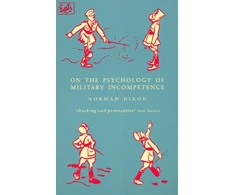 KNYGA Norman Dixon On The Psychology Of Military Incompetence