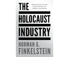 KNYGA Norman G Finkelstein Holocaust Industry, Reflections on the Exploitation of Jewish Suffering