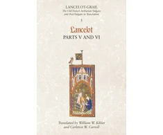 KNYGA Norris J Lacy Lancelot-Grail: 5. Lancelot part V and VI, The Old French Arthurian Vulgate and Post-Vulgate in Translation