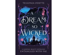 KNYGA Odette Tessonja Dream So Wicked, A fae fantasy romance retelling of Sleeping Beauty