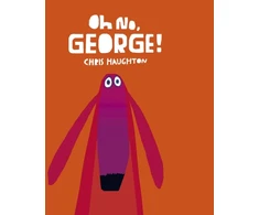 KNYGA Chris Haughton Haughton Chris Oh No, George!: A hilarious read-aloud classic about a dog trying his best to be good, the perfect gift for tickling funny bones