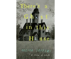 KNYGA Oliver Jeffers There’s a Ghost in this House