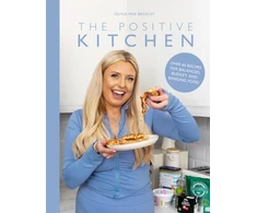 KNYGA Olivia Mae Bradley Olivia Mae Bradley Positive Kitchen, Over 60 Recipes for Balanced, Budget, and Banging Food