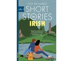 KNYGA Olly Richards Short Stories in Irish for Beginners, Read for pleasure at your level, expand your vocabulary and learn Irish the fun way!