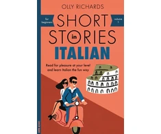 KNYGA Olly Richards Richards Olly Short Stories in Italian for Beginners: Read for pleasure at your level, expand your vocabulary and learn Italian the fun way!