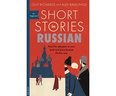 KNYGA Olly Richards Short Stories in Russian for Beginners, Read for pleasure at your level, expand your vocabulary and learn Russian the fun way!