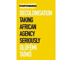 KNYGA Olufemi Taiwo Against Decolonisation
