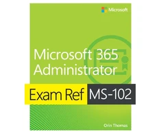 KNYGA Orin Thomas Exam Ref MS-102 Microsoft 365 Administrator