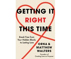 KNYGA Orna Walters Getting it Right This Time, Break Free from Your Hidden Blocks to Lasting Love