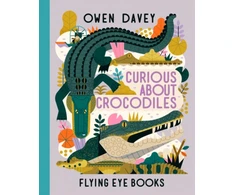 KNYGA Owen Davey Curious About Crocodiles