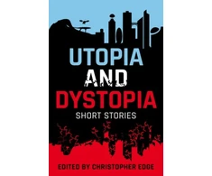 KNYGA Oxford Editor Rollercoasters: Utopia and Dystopia: Short Stories