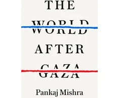 KNYGA Pankaj Mishra Mishra Pankaj World After Gaza