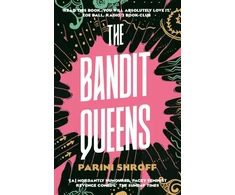 KNYGA Parini Shroff Bandit Queens, Longlisted for the Women's Prize for Fiction 2023