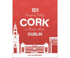 KNYGA Pat Fitzpatrick 101 Reasons Why Cork is Better than Dublin
