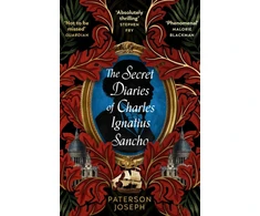 KNYGA Paterson Joseph Secret Diaries of Charles Ignatius Sancho, “An absolutely thrilling, throat-catching wonder of a historical novel” STEPHEN FRY