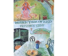 KNYGA Patience Gray Gray Patience Honey from a Weed: Fasting and Feasting in Tuscany, Catalonia, the Cyclades and Apulia
