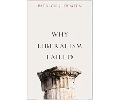 KNYGA Patrick J Deneen Why Liberalism Failed