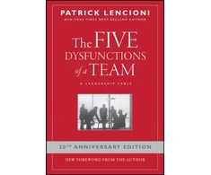 KNYGA Patrick Lencioni Lencioni, Patrick M. (Emeryville, California) Five Dysfunctions of a Team: A Leadership Fable, 20th Anniversary Edition