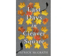 KNYGA Patrick Mcgrath Last Days in Cleaver Square