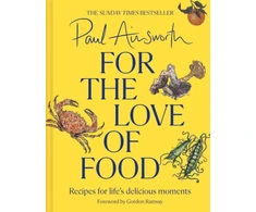 KNYGA Paul Ainsworth For the Love of Food, Recipes for Life’s Delicious Moments