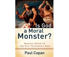KNYGA Paul Copan Is God a Moral Monster? – Making Sense of the Old Testament God