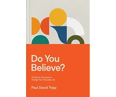 KNYGA Paul David Tripp Do You Believe?