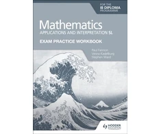 KNYGA Paul Fannon Exam Practice Workbook for Mathematics for the IB Diploma: Applications and interpretation SL