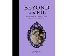 KNYGA Paul Gambino Beyond the Veil, The Victorian Obsession With Mourning and Death