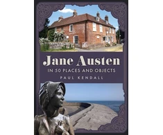 KNYGA Paul Kendall Jane Austen in 50 Places and Objects