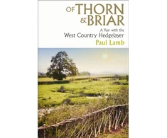 KNYGA Paul Lamb Of Thorn &amp; Briar, A Year with the West Country Hedgelayer