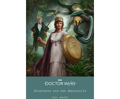 KNYGA Paul Magrs Doctor Who: Josephine and the Argonauts