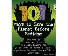 KNYGA Paul Mason Bug Club Independent Non Fiction Year 4 Pilkas B 101 Ways to Save the Planet Before Bedtime
