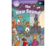 KNYGA Oxford Read and Imagine: Level 4: The New Sound