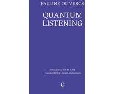 KNYGA Pauline Oliveros; IONE; Laurie Anderson; Quantum Listening