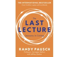 KNYGA Pausch, Randy; Zaslow, Jeffrey Last Lecture: Really Achieving Your Childhood Dreams - Lessons in Living