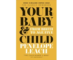 KNYGA Penelope Leach Your Baby and Child, From Birth to Age Five
